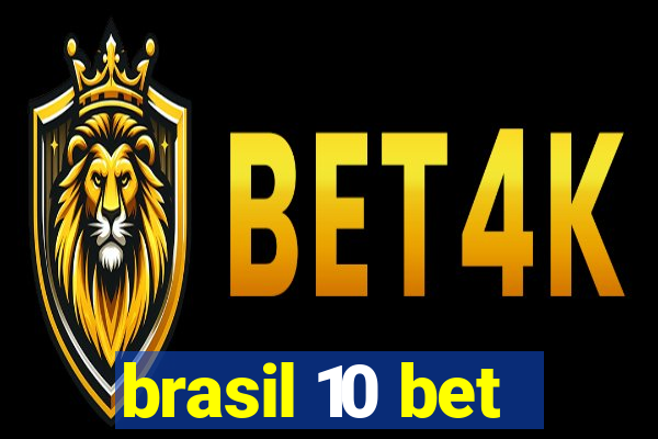 brasil 10 bet